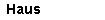 Ansichten des Hauses